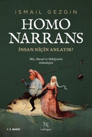 Homo Narrans: İnsan Niçin Anlatır?; Mit, Masal ve Hikayenin Arkeolojisi