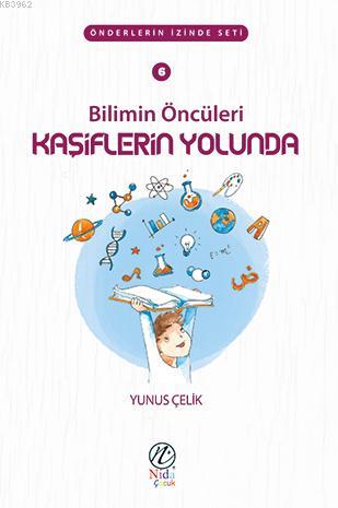 Bilimin Öncüleri Kaşiflerin Yolunda; Önderlerin İzinde Seti