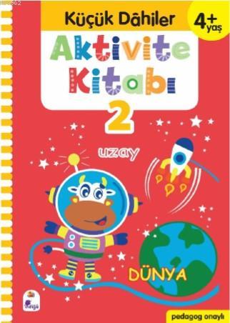 Küçük Dahiler Aktivite Kitabı 2 – 4+ Yaş; Pedagog Onaylı