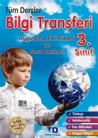 3. Sınıf Tüm Dersler Bilgi Transferi Uygulama Etkinlikleri ve Soru Bankası