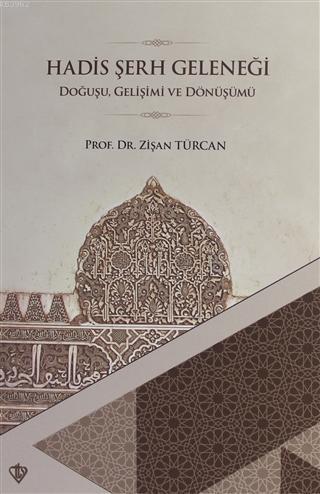 Hadis Şerh Geleneği; Doğuşu Gelişimi ve Dönüşümü