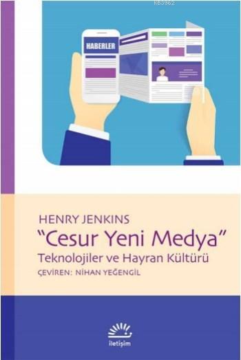 Cesur Yeni Medya; Teknolojiler ve Hayran Kültürü