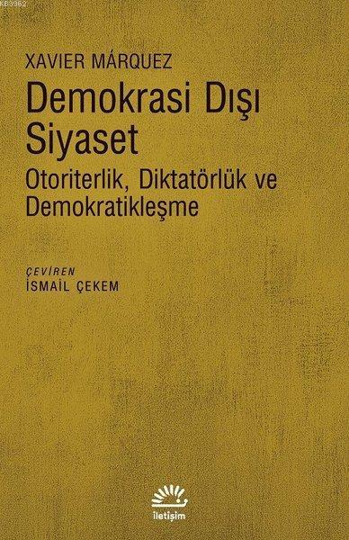 Demokrasi Dışı Siyaset; Otoriterlik Diktatörlük ve Demokratikleşme