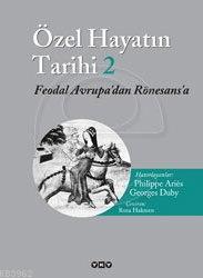 Özel Hayatın Tarihi 2; Feodal Avrupa'dan Rönesans'a