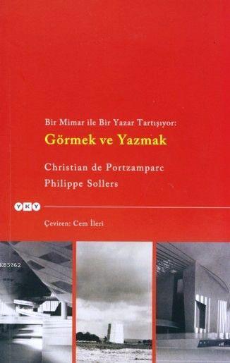 Görmek ve Yazmak; Bir Mimar ile Bir Yazar Tartışıyor