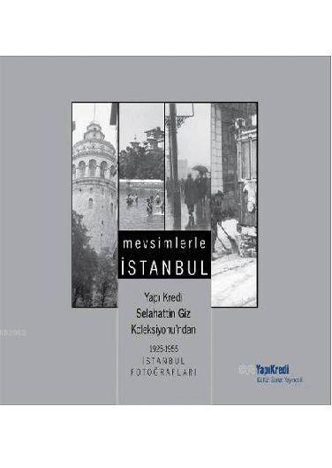 Mevsimlerle İstanbul; Yapı Kredi Selahattin Giz Koleksiyonundan