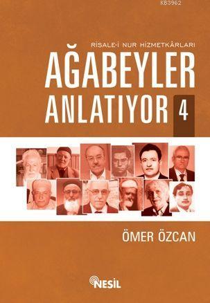 Ağabeyler Anlatıyor 4; Risale-i Nur Hizmetkarları