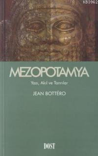 Mezopotamya; Yazı Akıl ve Tanrılar