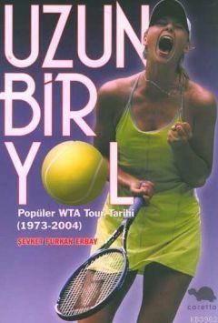 Uzun Bir Yol; Popüler WTA Tour Tarihi 1973-2004