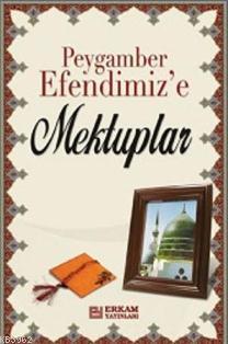 Peygamber Efendimiz'e Mektuplar