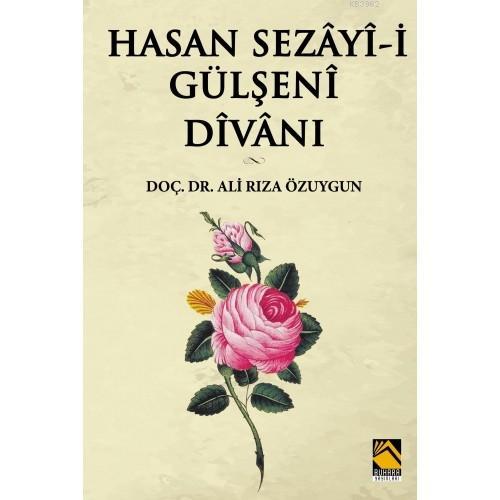 Hasan Sezâyî-İ Gülşeni Dîvânı
