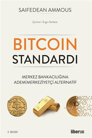 Bitcoin Standardı; Merkez Bankacılığına Ademimerkeziyetçi Alternatif