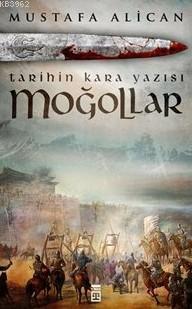 Moğollar; Tarihin Kara Yazısı