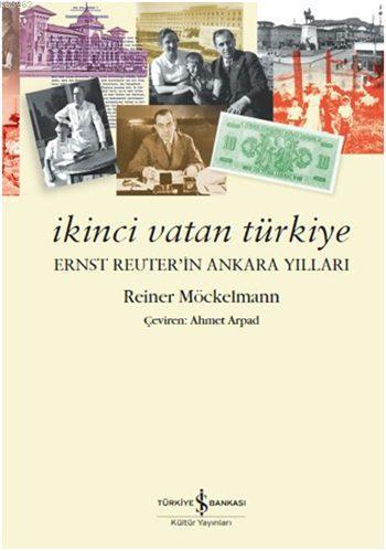 İkinci Vatan Türkiye; Ernst Reuter'in Ankara Yılları
