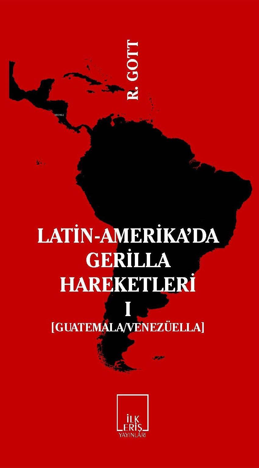 Latin-Amerika'da Gerilla Hareketleri 1; Guatemala - Venezüella
