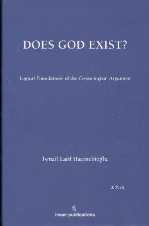 Does God Exist? Logical Foundations of the Cosmological Argument