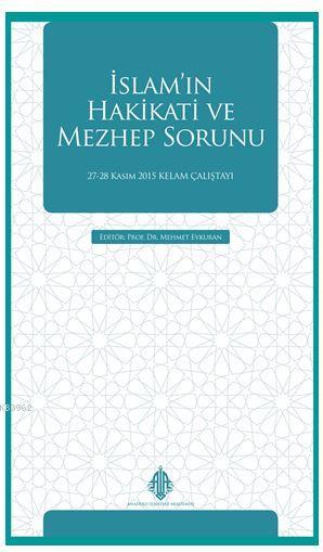 İslam'ın Hakikati ve Mezhep Sorunu; 27-28 Kasım 2015 Kelam Çalıştayı