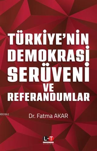 Türkiye'nin Demokrasi Serüveni ve Referandumlar