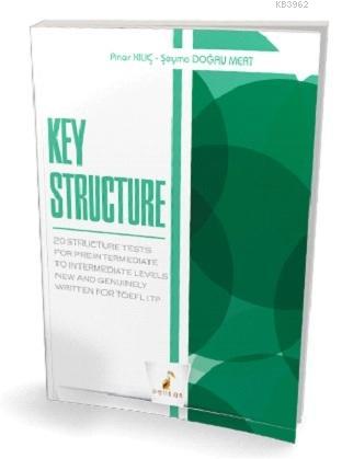 Key Structure 20 Structure Tests; For Pre Intermediate to Intermediate Levels New and Genuinely Written for TOEFL ITP
