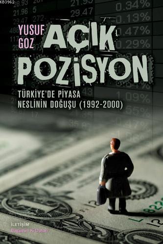 Açık Pozisyon; Türkiye'de Piyasa Neslinin Doğuşu (1992-2000)