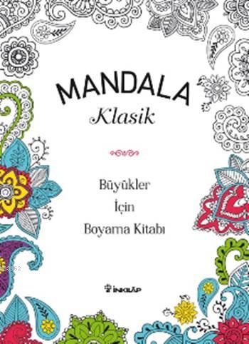 Mandala Klasik; Büyükler İçin Boyama Kitabı
