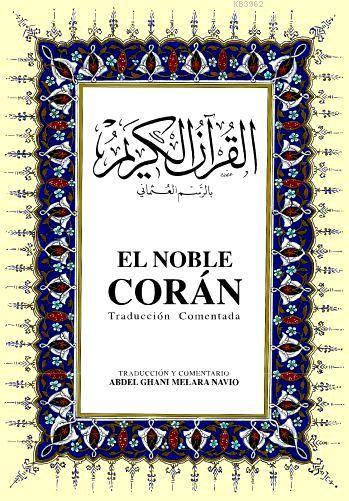 El Noble Corán Traducción Comentada; Kur'ân-ı Kerim ve İspanyolca Meâli (orta boy, ipek şamua kâğıt, ciltli)