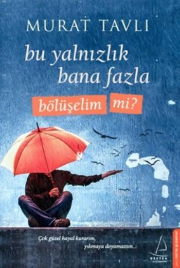 Bu Yalnızlık Bana Fazla Bölüşelim Mi?