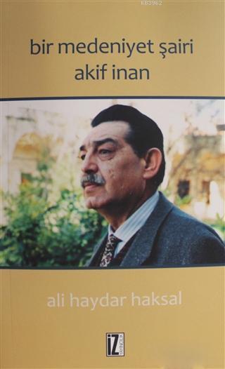 Bir Medeniyet Şairi Akif İnan