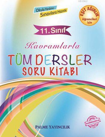  11. Sınıf Kavramlarla Tüm Dersler Soru Kitabı Eşit Ağırlık