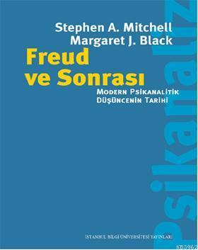 Freud ve Sonrası; Modern Psikanalitik Düşüncenin Tarihi
