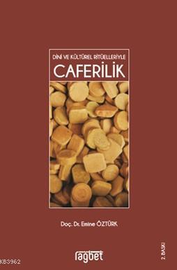 Caferilik; Dini ve Kültürel Ritüelleriyle