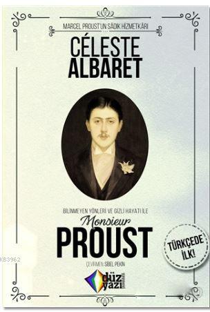 Monsieur Proust; Bilinmeyen Yönleri ve Gizli Hayatı ile