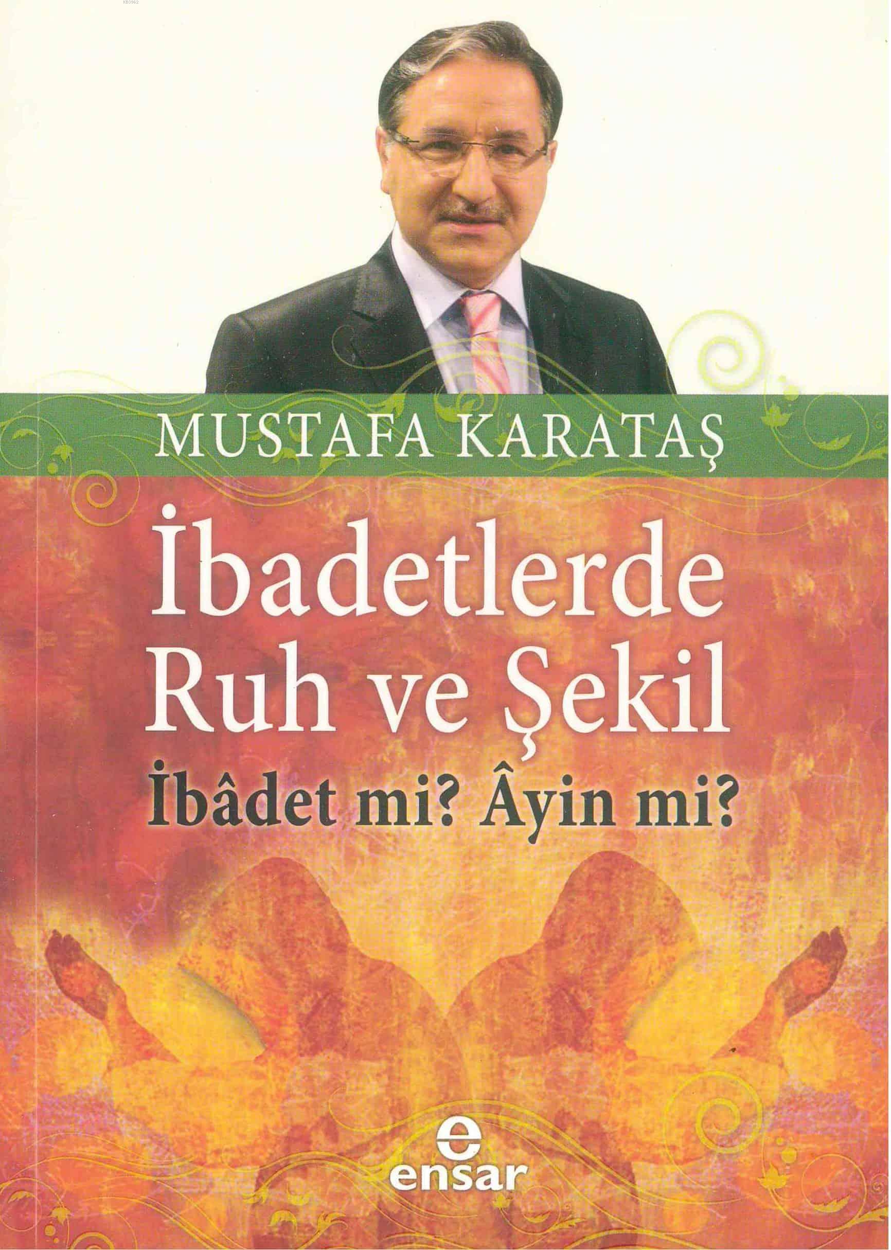 İbadetlerde Ruh ve Şekil; İbadet mi? Ayin mi?