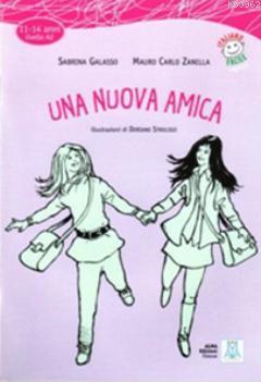 Una Nuova Amica + CD (İtalyanca Okuma Kitabı Orta-alt Seviye (11-14 yaş) A2