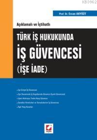 Açıklamalı ve İçtihatlı Türk İş Hukukunda İş Güvencesi (işe İade)