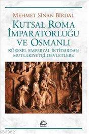 Kutsal Roma İmparatorluğu ve Osmanlı; Küresel Emperyal İktidardan Mutlakiyetçi Devletlere