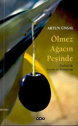 Ölmez Ağacın Peşinde; Türkiye'de Zeytin ve Zeytinyağı