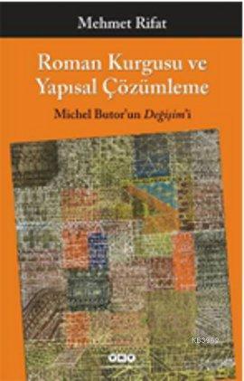 Roman Kurgusu ve Yapısal Çözümleme; Michel Butor'un Değişim'i