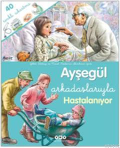 Ayşegül Arkadaşlarıyla  Hastalanıyor