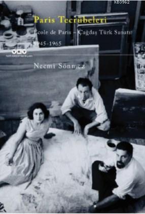 Paris Tecrübeleri École de Paris – Çağdaş Türk Sanatı: 1945- 1965