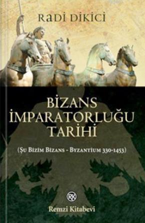 Bizans İmparatorluğu Tarihi; Şu Bizim Bizans - Byzantium 330-1453