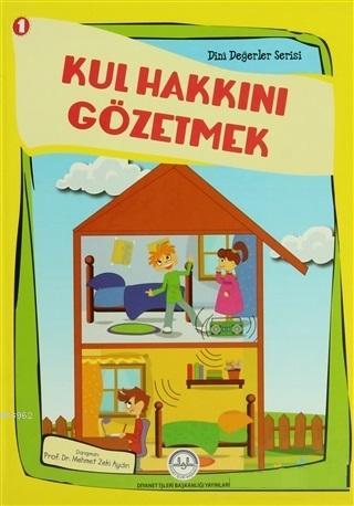 Kul Hakkını Gözetmek 1 Din Değerler Serisi