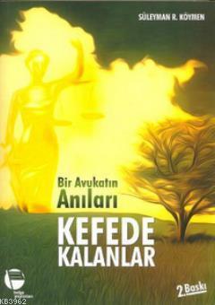 Bir Avukatın Anıları Kefede Kalanlar