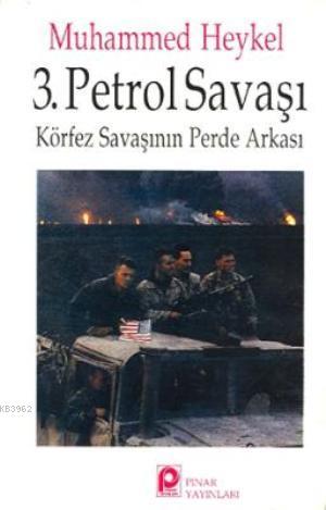 3. Petrol Savaşı; Körfez Savaşının Perde Arkası