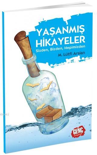 Yaşanmış Hikayeler; Sizden, Bizden, Hepimizden