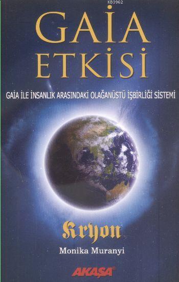 Gaia Etkisi; Gaia ile İnsanlık Arasındaki Olağanüstü İşbirliği Sistemi