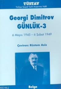 Georgi Dimitrov Günlük 3 (6 Mayıs 1945 - 6 Şubat 1949)
