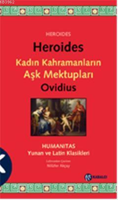 Heroides; Kadın Kahramanların Aşk Mektupları