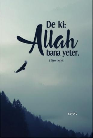 Deki: Allah Bana Yeter (Zümer 39/38 ); Not Defterim