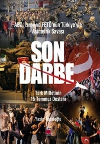 ABD, İsrail ve Fetö'nün Türkiye'yle Asimetrik Savaşı Son Darbe; Türk Milletinin 15 Temmuz Destanı